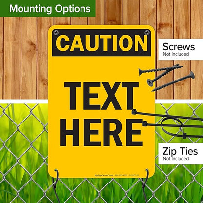 Custom Caution Sign, OSHA Sign, 7x10 Inches, 55 mil thick HDPE (high density polyethylene), Made in USA by My Sign Center
