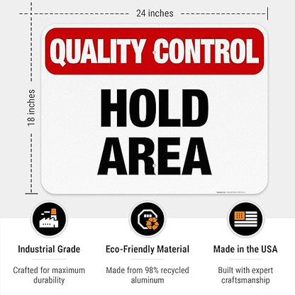 Quality Control Hold Area Sign, 18x24 Inches, 3M EGP Reflective .080 Aluminum, Fade Resistant, Made in USA