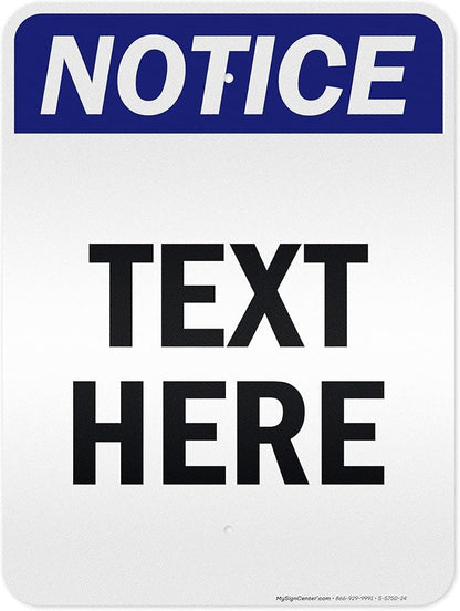 Custom Notice Sign, OSHA Sign, 18x24 Inches, 3M EGP Reflective, Rust Free .080 Aluminum, Fade Resistant, Made in USA by My Sign Center