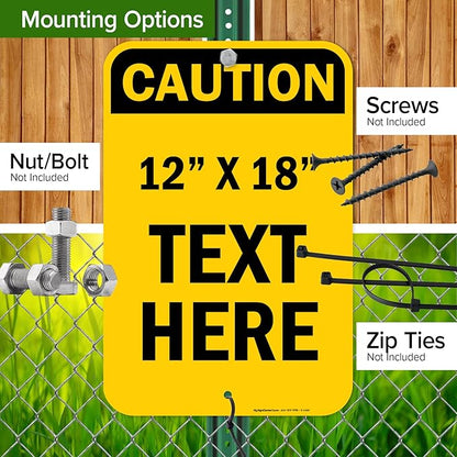 Custom Caution Sign, OSHA Sign, 12x18 Inches, Rust Free .063 Aluminum, Fade Resistant, Made in USA by My Sign Center