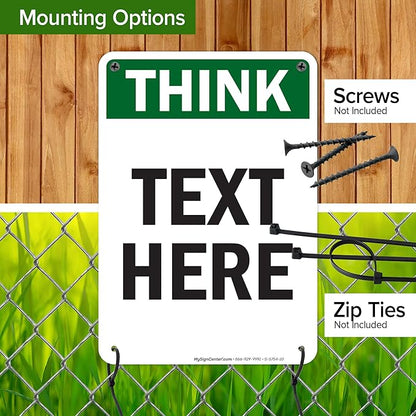 Custom Think Sign, OSHA Sign, 7x10 Inches, 55 mil thick HDPE (high density polyethylene), Made in USA by My Sign Center