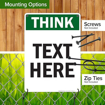 Custom Think Sign, OSHA Sign, 10x14 Inches, 55 mil thick HDPE (high density polyethylene), Made in USA by My Sign Center